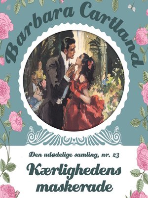 Kærlighedens maskerade--Barbara Cartland--Den udødelige samling 23 by Barbara Cartland